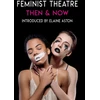 KNYGA Elaine Aston Feminist Theatre - Then and Now