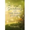 KNYGA Elen Sentier Gardening with the Moon & Stars