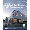 KNYGA Elise Moss Autodesk AutoCAD Architecture 2025 Fundamentals
