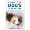 KNYGA Elizabeth Anne Johnson Know Your Dog's True Nature