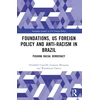 KNYGA Elizabeth Cancelli Foundations, US Foreign Policy and Anti-Racism in Brazil