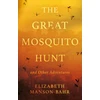 KNYGA Elizabeth Manson Bahr The Great Mosquito Hunt and Other Adventures