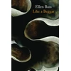 KNYGA Ellen Bass Like a Beggar