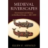 KNYGA Ellen Fenzel Arnold Medieval Riverscapes