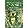 KNYGA Elly Blue This Is Your Bike on Plants