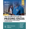 KNYGA Emily Hotton Unofficial Guide to Passing OSCEs: Candidate Briefings, Patient Briefings and Mark Schemes