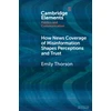 KNYGA Emily Thorson How News Coverage of Misinformation Shapes Perceptions and Trust