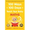 KNYGA Emma Smith 100 Ways in 100 Days to Teach Your Baby Maths