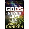 KNYGA Erich Von Daniken Gods Never Left Us