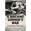 KNYGA Ernest Albert "Andy" Andrews Machine Gunner's War