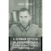 KNYGA Ernst Jnger German Officer in Occupied Paris
