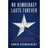KNYGA Erwin Chemerinsky No Democracy Lasts Forever