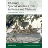 KNYGA Eugene Liptak US Navy Special Warfare Units in Korea and Vietnam