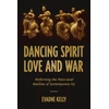 KNYGA Evadne Kelly Dancing Spirit, Love, and War