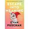 KNYGA Evan Puschak Escape into Meaning