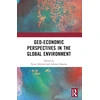 KNYGA Faisal Ahmed Geo-economic Perspectives in the Global Environment