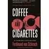 KNYGA Ferdinand Von Schirach Coffee and Cigarettes, Scenes from a Writer's Life
