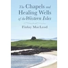 KNYGA Finlay Macleod Chapels and Healings Wells of the Western Isles
