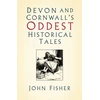 KNYGA Fisher John Devon and Cornwall's Oddest Historical Tales