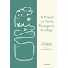 KNYGA Francesca Cotrufo Primer on Stable Isotopes in Ecology