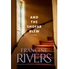 KNYGA Francine Rivers And the Shofar Blew