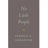 KNYGA Francis A Schaeffer No Little People