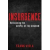 KNYGA Frank Viola Insurgence – Reclaiming the Gospel of the Kingdom