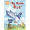 KNYGA Franklin Watts Reading Champion: Fly Home, Mėlyna!