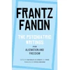 KNYGA Frantz Fanon Psychiatric Writings from Alienation and Freedom