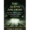 KNYGA Fraser A Sherman Aliens Are Here