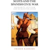 KNYGA Fraser Raeburn Scots and the Spanish Civil War