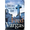 KNYGA Fred Vargas Dog Will Have His Day
