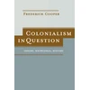 KNYGA Frederick Cooper Colonialism in Question