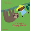 KNYGA Gabby Dawnay If I had a sleepy sloth
