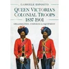 KNYGA Gabriele Esposito Queen Victoria's Colonial Troops, 1837-1901, Organization, Uniforms and Equipment