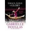 KNYGA Gabrielle Douglas Grace, Gold, and Glory My Leap of Faith