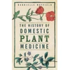 KNYGA Gabrielle Hatfield History of Domestic Plant Medicine