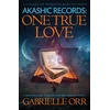 KNYGA Gabrielle Orr Akashic Records: One True Love