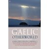 KNYGA Gaelic Otherworld, John Gregorson Campbell's Superstitions of the Highlands and the Islands of Scotland and Witchcraft and Second Sight in the Highlands and Islands