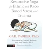 KNYGA Parker Restorative Yoga for Ethnic and Race-Based Stress and Trauma