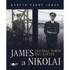 KNYGA Gareth Parry Jones James a Nikolai - Teithiau Bywyd Dau Gapten