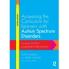 KNYGA Gary B Mesibov Accessing the Curriculum for Learners with Autism Spectrum Disorders