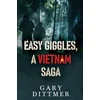 KNYGA Gary D Dittmer Easy Giggles, A Vietnam Saga