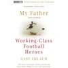 KNYGA Gary Imlach My Father And Other Working Class Football Heroes