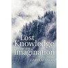 KNYGA Gary Lachman Lost Knowledge of the Imagination