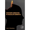 KNYGA Gary Rosenberg Neuroinflammation in Vascular Dementia