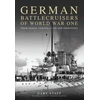 KNYGA Gary Staff German Battlecruisers of World War One