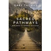 KNYGA Gary Thomas Sacred Pathways, Nine Ways to Connect with God