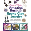KNYGA Gay Isber Learn to Make Amazing Resin & Epoxy Clay Jewelry