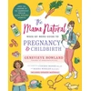 KNYGA Genevieve Howland Mama Natural Week-by-Week Guide to Pregnancy and Childbirth